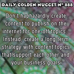 Understanding the Need for a Longterm Content Plan 5218-daily-golden-nugget-888