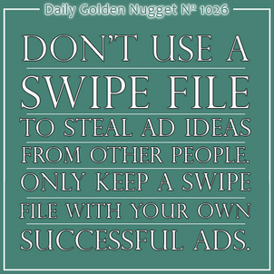 The Evolution of a Swipe File 9041-daily-golden-nugget-1026 The Evolution of a Swipe File 9041-daily-golden-nugget-1026